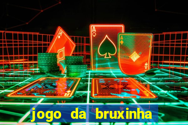 jogo da bruxinha que ganha dinheiro